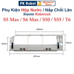 Phụ kiện Hộp Nước, Nắp Chổi Lăn Robot Xiaomi Roborock S5 Max, S6 Max, Roborock: S50, S51, S55, T6