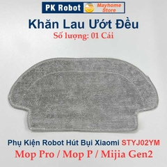 Phụ Kiện Robot Hút Bụi STYJ02YM, Xiaomi Mijia Vacuum Mop P, Xiaomi Mi Mop Pro, Xiaomi Mijia Gen 2