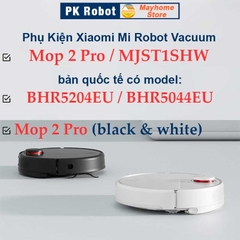 Phụ kiện Robot Xiaomi Mi Robot Vacuum Mop 2 Pro Đen & Trắng, Các Model: MJST1SHW, BHR5204EU & BHR5044EU///