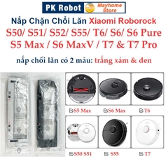 Nắp Chặn Chổi Lăn Robot Xiaomi Roborock S50, S51, S52, S55, S502, S552,  S5Max, S6, S6 Pure, S6MaxV, T6, T7 T7 Pro ///