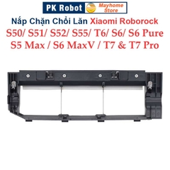 Nắp Chặn Chổi Lăn Robot Xiaomi Roborock S50, S51, S52, S55, S502, S552, S5Max, S6, S6 Pure, S6MaxV, T6, T7 & T7 Pro ///