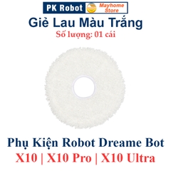 Phụ kiện Dreame Bot X10, X10 Pro, X10 Ultra, Chổi Lăn, Chổi Cạnh, Bộ Lọc, Khăn Lau, Túi Đựng Bụi ///