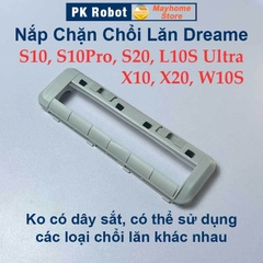 Nắp Chặn Chổi Lăn Dreame S10, S10Pro, S20, L10S Ultra, X10, X20, W10S, W10S PRO, Nắp Chặn Không Có Dây Sắt.