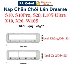 Nắp Chặn Chổi Lăn Dreame S10, S10Pro, S20, L10S Ultra, X10, X20, W10S, W10S PRO, Nắp Chặn Không Có Dây Sắt.