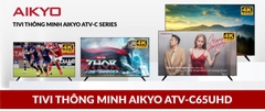 TIVI THÔNG MINH AIKYO ATV-C65UHD