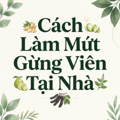 Cách Làm Mứt Gừng Viên Tại Nhà