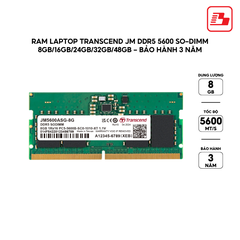 Ram Laptop Transcend 8GB JM DDR5 5600 SO-DIMM 1Rx16 1Gx16 CL46 1.1V JM5600ASG-8G - Bảo hành 3 năm