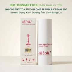 Serum Dạng Kem Dưỡng Ẩm & Làm Sáng Da oh!oh! Antiox Two in One Serum & Cream 25g