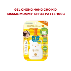 Kem chống nắng dành cho kid Kissme Mommy dạng gel SPF33 PA+++ 100g