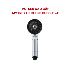 Vòi hoa sen công nghệ Nanoe siêu mịn MYTREX Hiho Fine Bubble +e