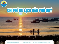 Chi Phí Du Lịch Đảo Phú Quý Tự Túc Và Theo Tour Hết Bao Nhiêu?
