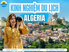 Du Lịch Algeria 2026: Cẩm Nang Từ A-Z Cho Người Mới Bắt Đầu
