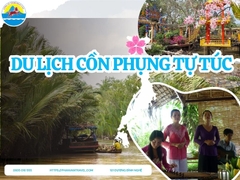 Kinh Nghiệm Du Lịch Cồn Phụng Tự Túc Mới Nhất 2025