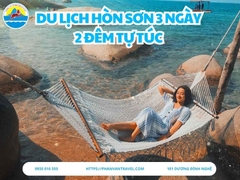 Trọn Bộ Lịch Trình Du Lịch Hòn Sơn 3 Ngày 2 Đêm Tự Túc: Cẩm Nang Từ A-Z 2025