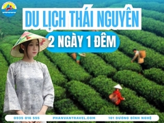 Kinh Nghiệm Du Lịch Thái Nguyên 2 Ngày 1 Đêm Chi Tiết