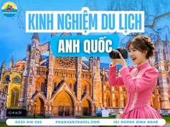 Bỏ Túi Kinh Nghiệm Đi Du Lịch Anh Quốc Giá Rẻ, Tiết Kiệm