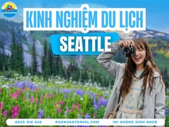Kinh Nghiệm Du Lịch Seattle Tự Túc Từ A-Z Ăn Gì, Chơi Đâu?