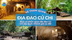 Mua vé tham quan địa đạo Củ Chi dịp Quốc Khánh giá ưu đãi