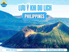 Checklist Những Lưu Ý Khi Đi Du Lịch Philippines​ [Update Mới Nhất]