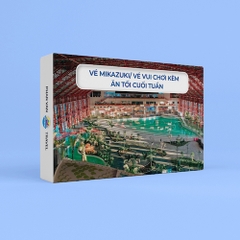 Gift Box Trải Nghiệm Mikazuki vui chơi kèm ăn tối cuối tuần