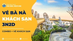 Combo Vé Bà Nà + Khách Sạn 3N2D