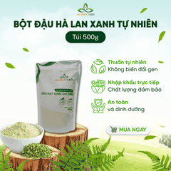 Bột Đậu Hà Lan Xanh Tự Nhiên Canada 500g – Làm Soup, Cháo, Sinh Tố – Tiện Lợi Ăn Uống Hằng Ngày