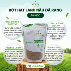 Bột Hạt Lanh Nâu Ấn Độ đã chín 400g– Chống Oxy Hóa, Đẹp Da, Hỗ Trợ Nội Tiết Tố Nữ