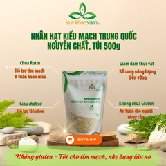Nhân Hạt kiều mạch nhập khẩu từ Trung Quốc, Túi 500g