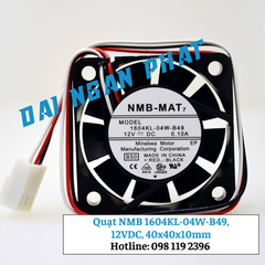 Quạt NMB 1604KL-04W-B49, 12VDC, 40x40x10mm