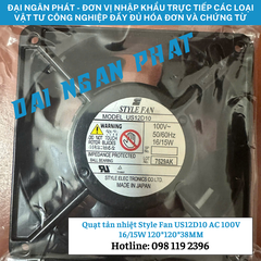 Quạt tản nhiệt Style Fan US12D10 AC 100V 16 15W 120x120x38MM