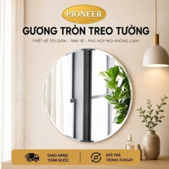 Gương tròn treo tường Pioneer trang trí trong phòng tắm, phòng ngủ, phòng khách (Đủ Size)
