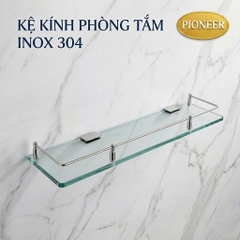 Kệ kính Pioneer Inox 304 có trụ rào bản to cao cấp trong phòng tắm, Mã TP:41