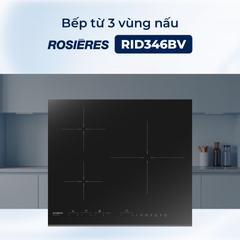 Bếp từ 3 vùng nấu Rosières RID346BV - Nhập khẩu chính hãng