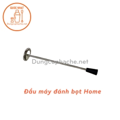 Đầu đánh bọt máy Home -N