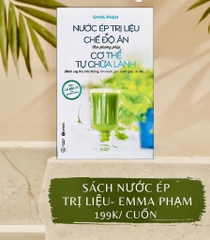 Sách Nước Ép Trị Liệu & Chế Độ Ăn Theo Phương Pháp Cơ Thể Tự Chữa Lành – Emma Phạm