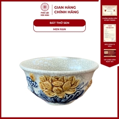 Bát Thờ Cúng Họa Tiết Sen Men Rạn Cao Cấp Gốm Sứ Bát Tràng - Phúc Lộc Viên Minh