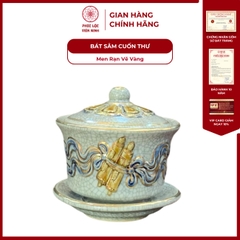 Bát Sâm Cuốn Thư Men Rạn Vẽ Vàng Cao Cấp Gốm Sứ Bát Tràng - Phúc Lộc Viên Minh - PLVM1026