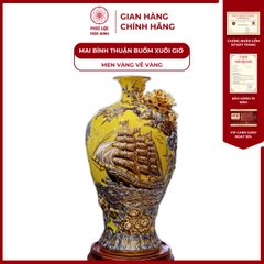 Mai Bình Thuận Buồm Xuôi Gió Men Vàng Vẽ Vàng Gốm Sứ Bát Tràng - Phúc Lộc Viên Minh