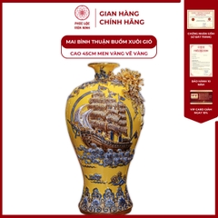 Mai Bình Thuận Buồm Xuôi Gió Cao 45cm Men Vàng Vẽ Vàng Gốm Sứ Bát Tràng - Phúc Lộc Viên Minh