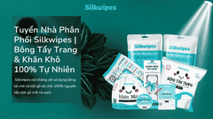 Tuyển Nhà Phân Phối Silkwipes | Bông Tẩy Trang & Khăn Khô 100% Tự Nhiên