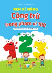 Rèn kỹ năng cộng trừ trong phạm vi 100