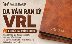 Da vân rạn lỳ VRL - 1 chất da, 2 ứng dụng - Giả da Vân Hà