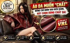 Áo da muốn chất, đừng chỉ nhìn vào kiểu dáng - Hãy chọn da VRL từ giả da vân hà