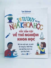 Tớ tư duy như một nhà khoa học -  Tất tần tật về thí nghiệm khoa học 79k