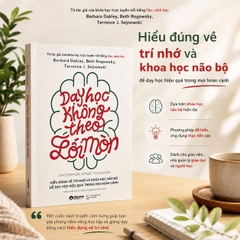 Dạy Học Không Theo Lối Mòn - Hiểu Đúng Về Trí Nhớ và Khoa Học Não Bộ
