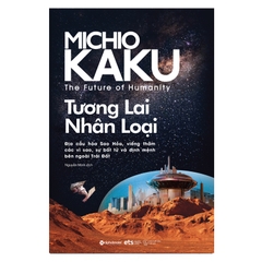 Sách Tương Lai Nhân Loại - Michio Kaku