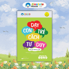 Bộ - Edward de BONO: 6 chiếc mũ tư duy + Tư duy đa chiều + Dạy con trẻ cách tư duy + Tôi đúng anh sai (4 Cuốn)