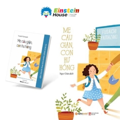 Tủ Sách Nhật Dành Cho Phụ Huynh Việt - Mẹ Cáu Giận, Con Hư Hỏng