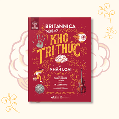 Britannica Thế Hệ Mới Kho Tri Thức - Bộ 2: Lược Sử Loài Người (4 Cuốn: Nhân Loại, Tương Lai, Thời cổ đại & Trung cổ, Thời cận đại & Hiện đại)