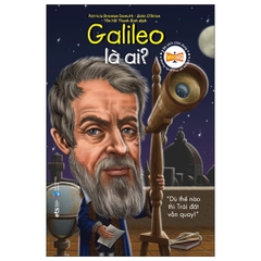 Bộ sách chân dung - Galileo là ai?